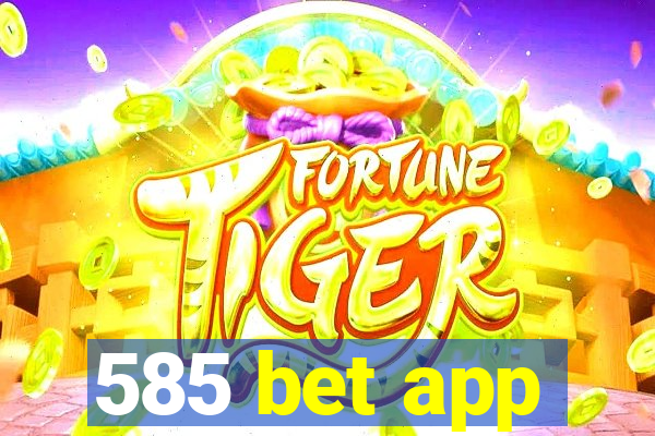 585 bet app